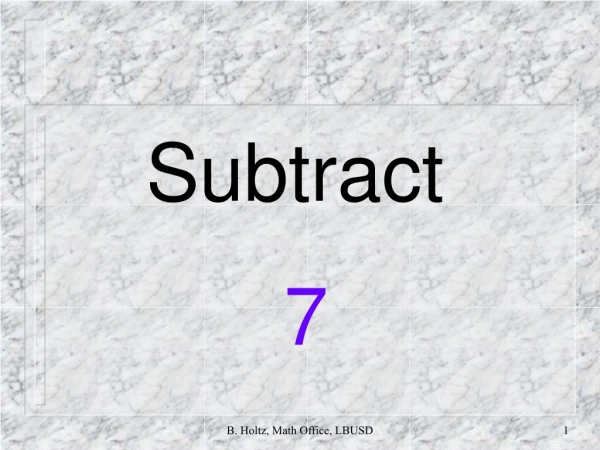 Subtract 7
