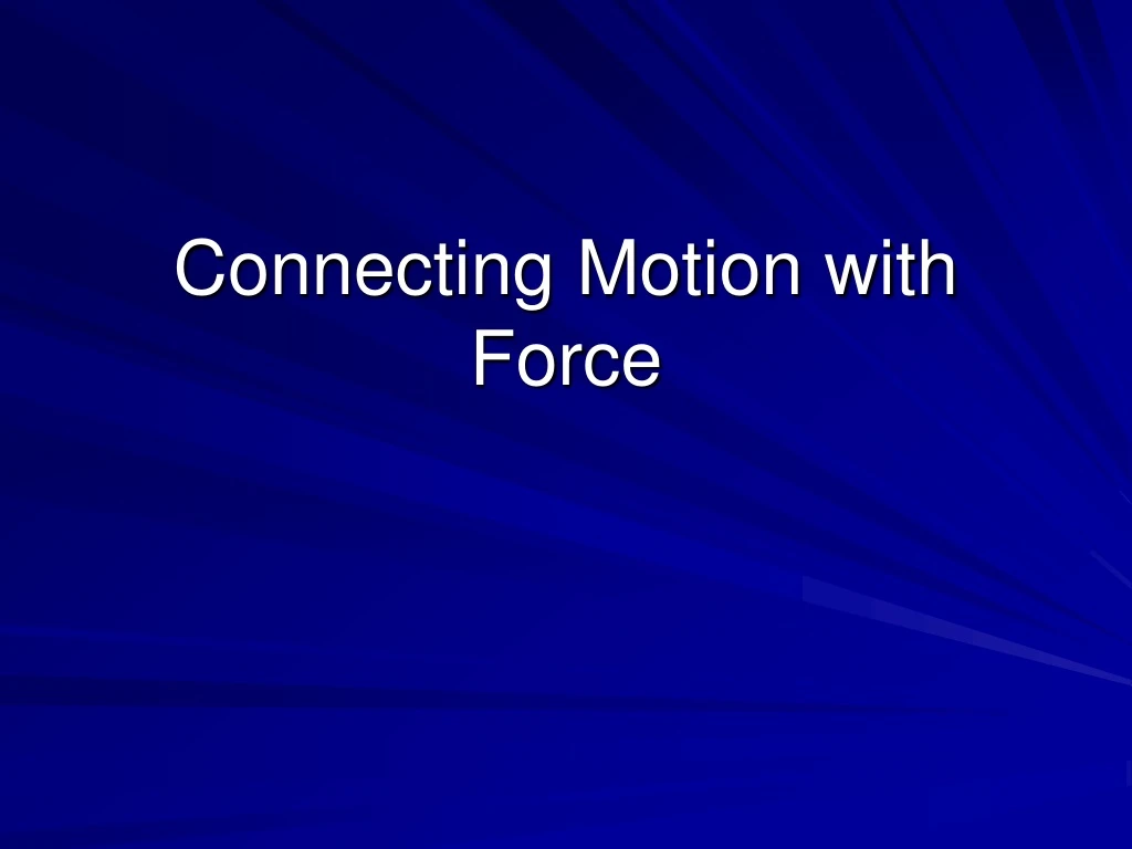connecting motion with force