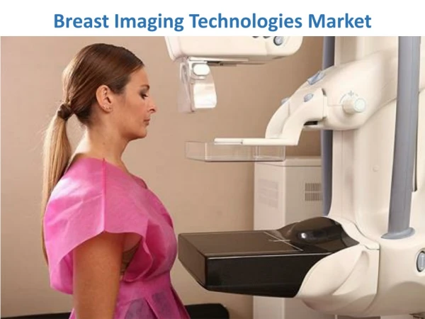 Breast Imaging Technologies Market Insights on Market Challenges and New Trends