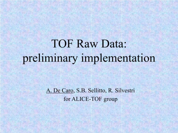 TOF Raw Data: preliminary implementation