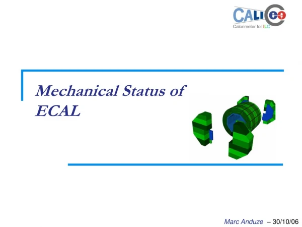 Mechanical Status of ECAL