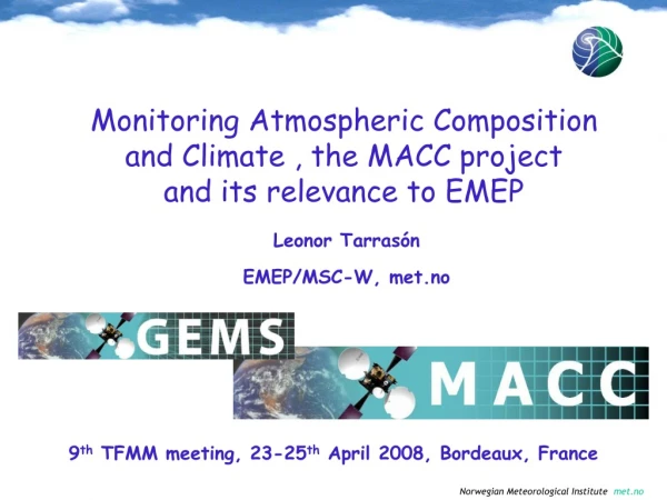 Monitoring Atmospheric Composition and Climate , the MACC project and its relevance to EMEP