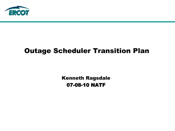Outage Scheduler Transition Plan