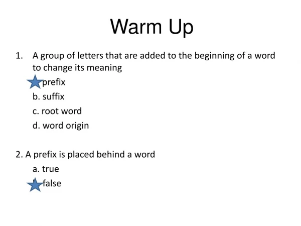 A group of letters that are added to the beginning of a word to change its meaning 	a. prefix