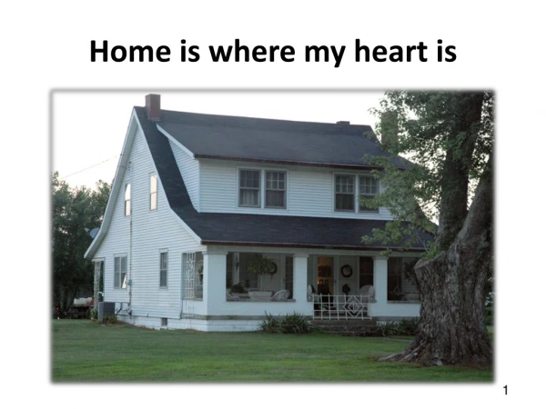 Home is where my heart is