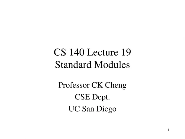 CS 140 Lecture 19 Standard Modules