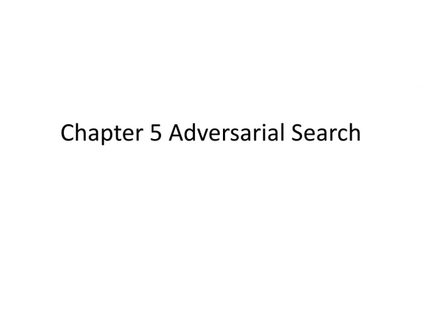 Chapter 5 Adversarial Search