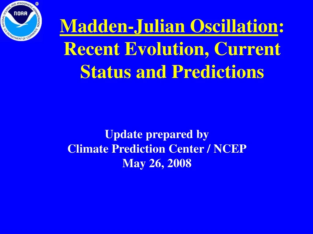 madden julian oscillation recent evolution current status and predictions