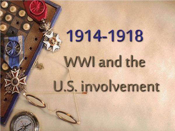 1914-1918 WWI and the U.S. involvement