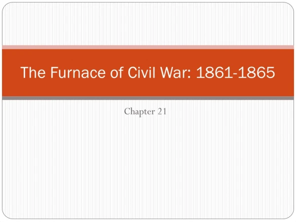 The Furnace of Civil War: 1861-1865