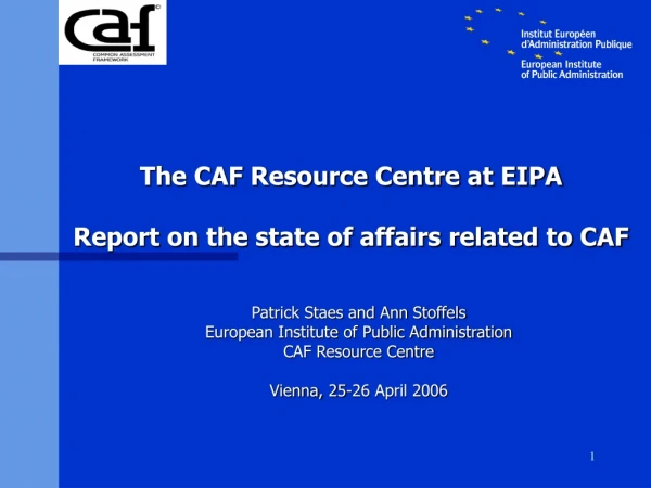 The CAF Resource Centre at EIPA Report on the state of affairs related to CAF