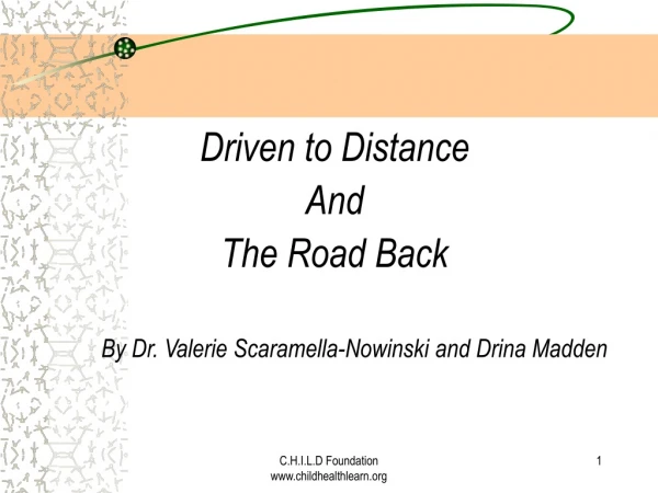 Driven to Distance And The Road Back By Dr. Valerie Scaramella-Nowinski and Drina Madden