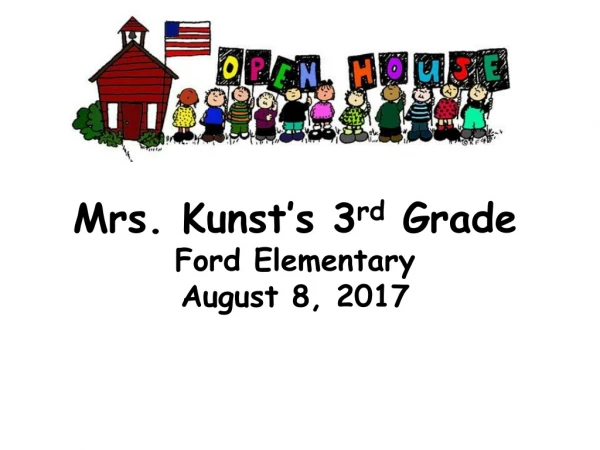Mrs. Kunst’s 3 rd Grade Ford Elementary August 8, 2017
