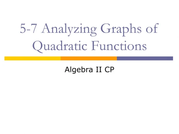 5-7 Analyzing Graphs of Quadratic Functions