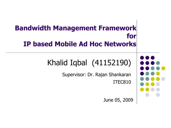Bandwidth Management Framework for IP based Mobile Ad Hoc Networks