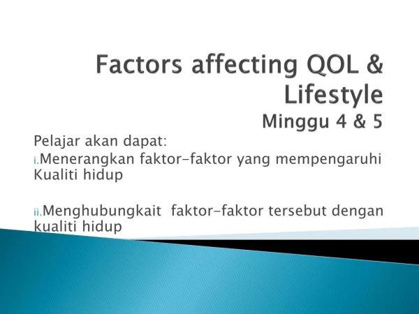 Factors affecting QOL &amp; Lifestyle Minggu 4 &amp; 5
