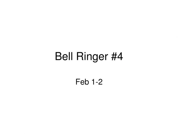 Bell Ringer #4
