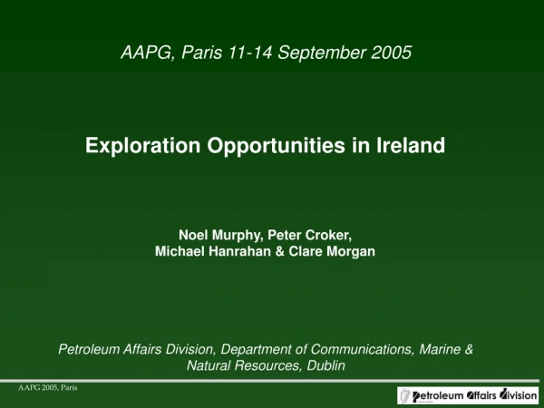 AAPG, Paris 11-14 September 200 5 Exploration Opportunities in Ireland