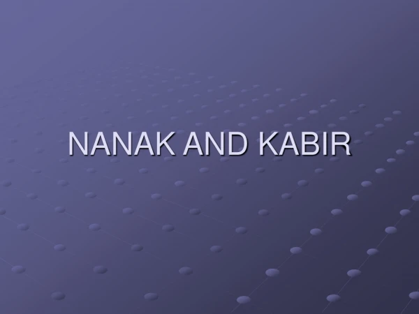 NANAK AND KABIR