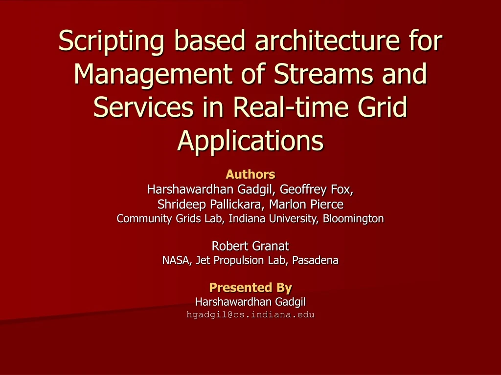 scripting based architecture for management of streams and services in real time grid applications