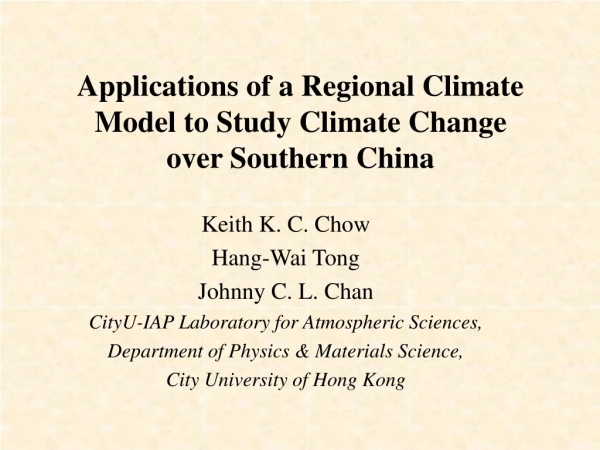 Applications of a Regional Climate Model to Study Climate Change over Southern China