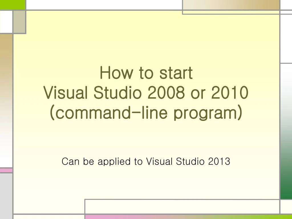 how to start visual studio 2008 or 2010 command line program