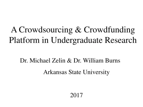A Crowdsourcing &amp; Crowdfunding Platform in Undergraduate Research