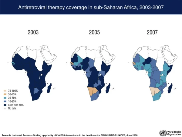 Antiretroviral therapy coverage in sub-Saharan Africa, 2003-2007