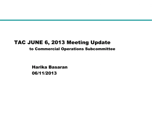TAC JUNE 6, 2013 Meeting Update to Commercial Operations Subcommittee