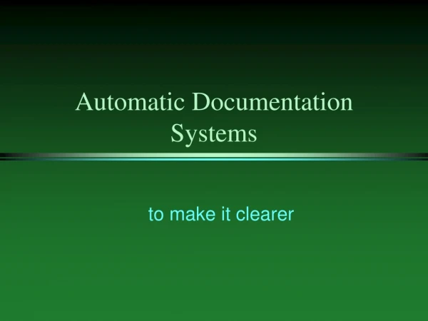 Automatic Documentation Systems