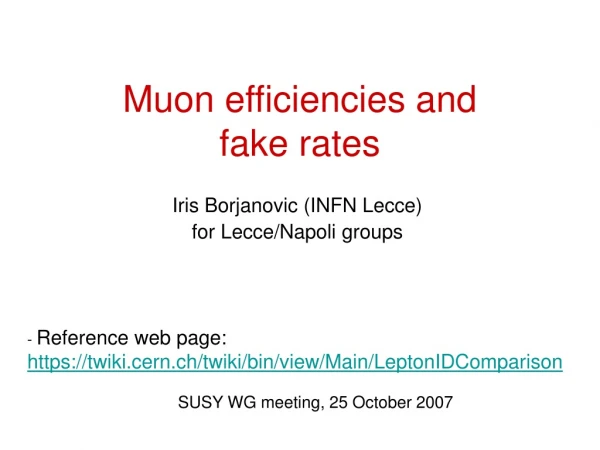 Muon efficiencies and fake rates