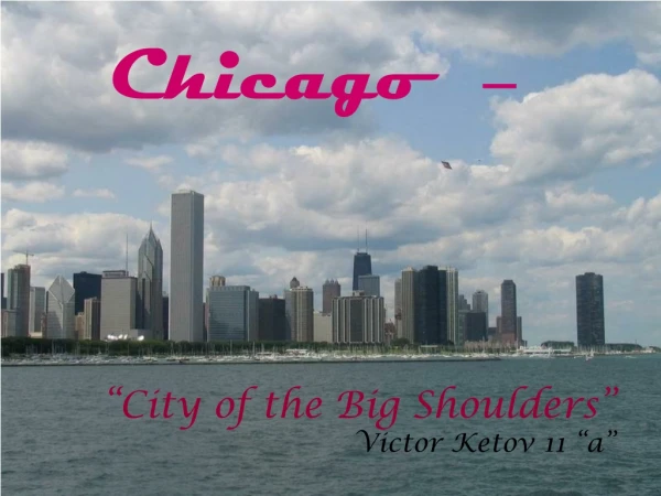 “City of the Big Shoulders” Victor Ketov 11 “a”
