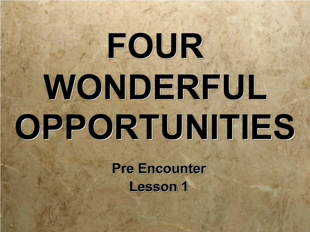 four wonderful opportunities