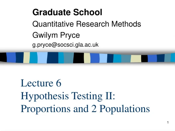 Lecture 6 Hypothesis Testing II: Proportions and 2 Populations