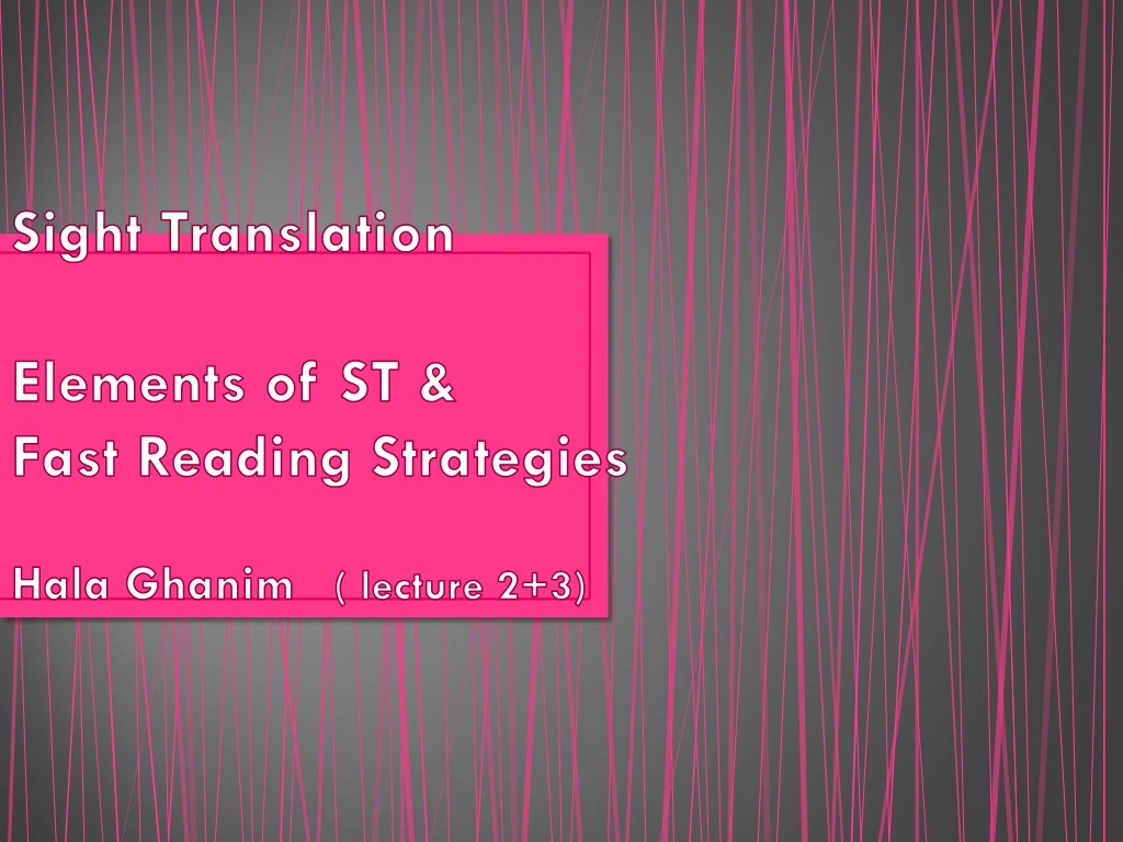 sight translation elements of st fast reading strategies lecture 2 3 hala ghanim