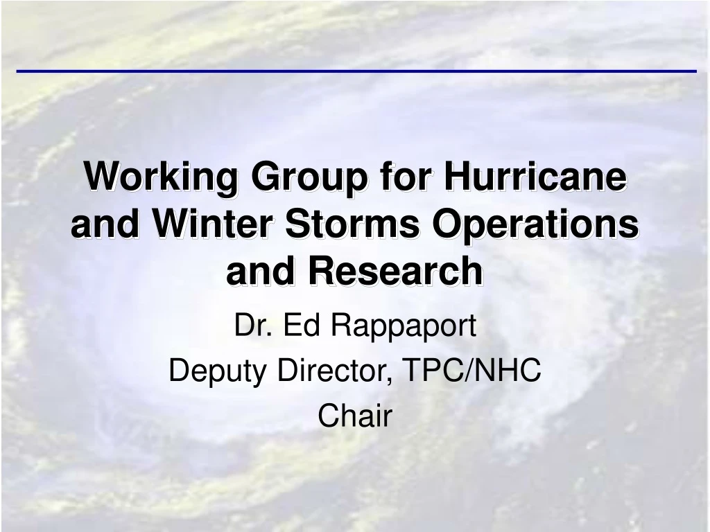 working group for hurricane and winter storms operations and research