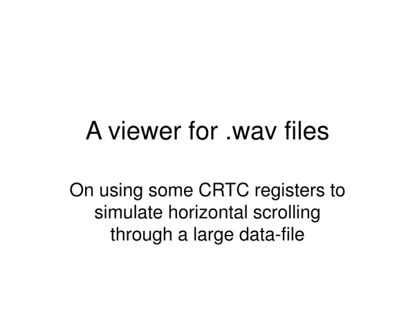 A viewer for .wav files