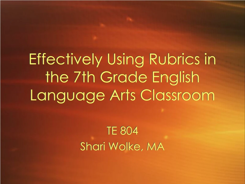 effectively using rubrics in the 7th grade english language arts classroom