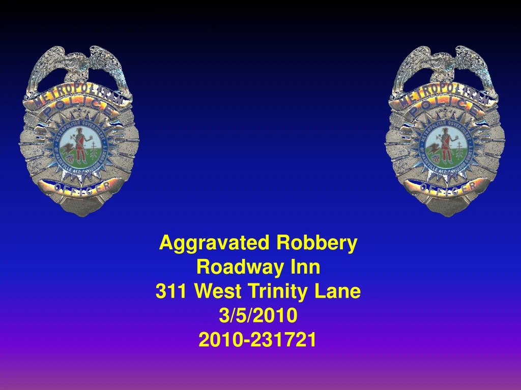 aggravated robbery roadway inn 311 west trinity lane 3 5 2010 2010 231721