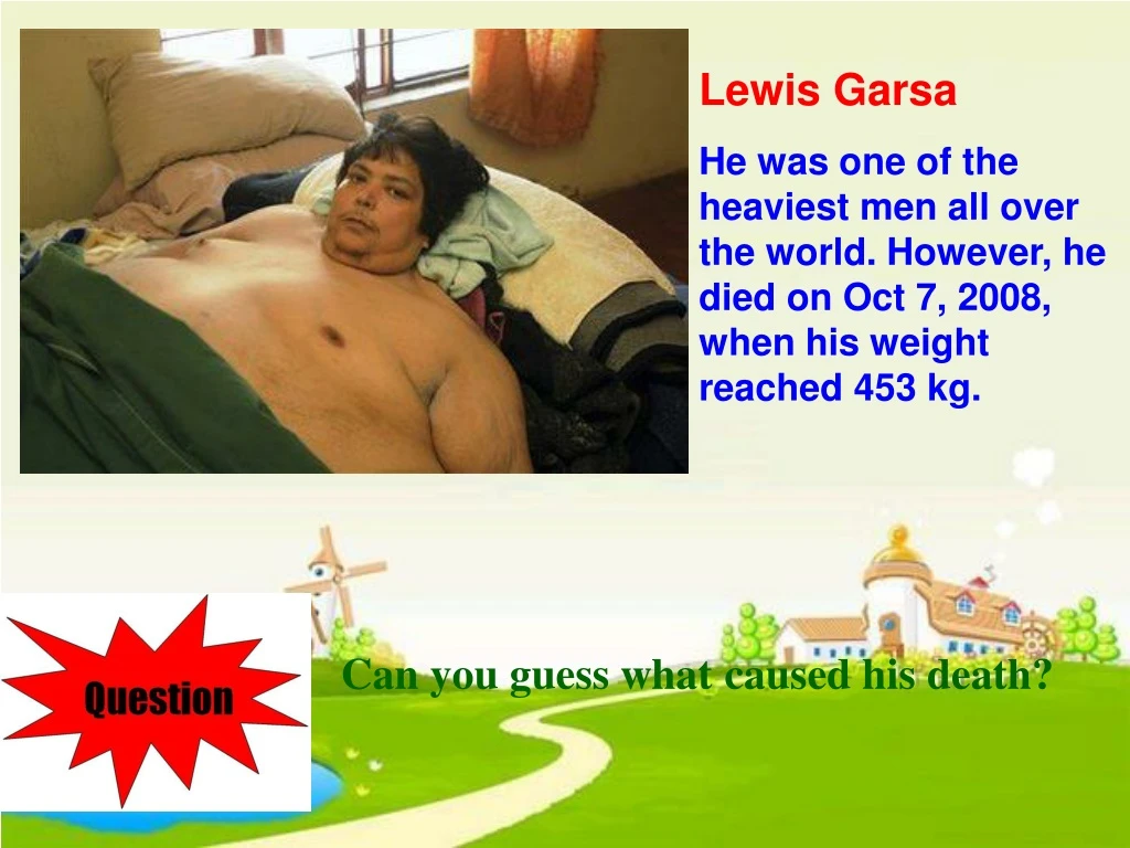 lewis garsa he was one of the heaviest