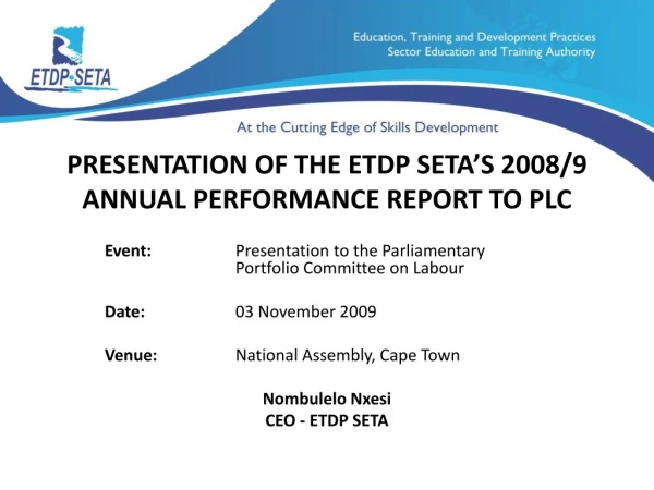 PRESENTATION OF THE ETDP SETA’S 2008/9 ANNUAL PERFORMANCE REPORT TO PLC