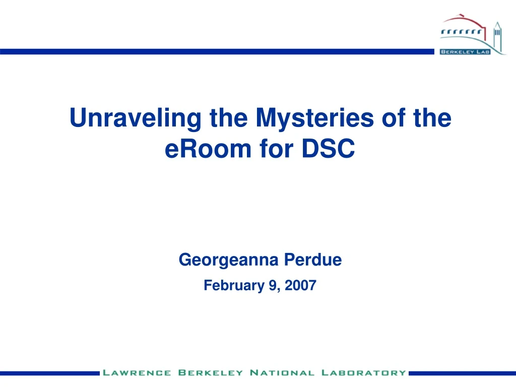 unraveling the mysteries of the eroom for dsc georgeanna perdue february 9 2007