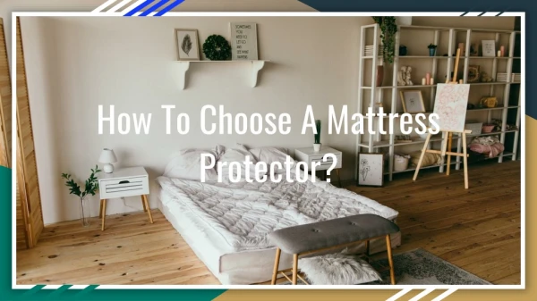 How To Choose A Mattress Protector?