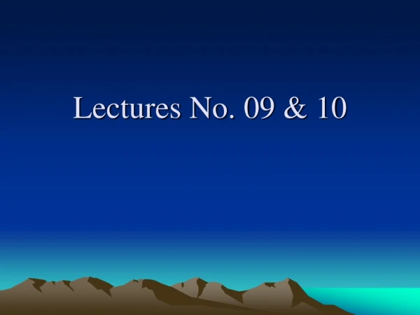 Lectures No. 09 &amp; 10