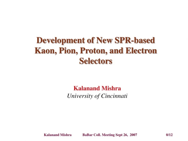 Development of New SPR-based Kaon, Pion, Proton, and Electron Selectors