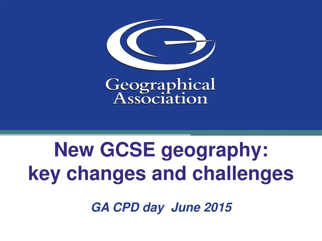 new gcse geography key changes and challenges