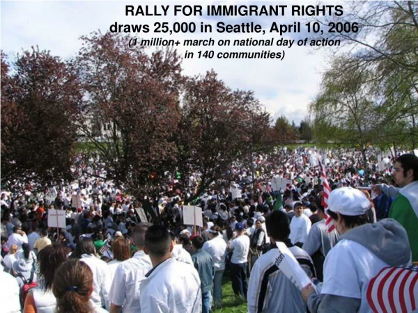 RALLY FOR IMMIGRANT RIGHTS draws 25,000 in Seattle, April 10, 2006
