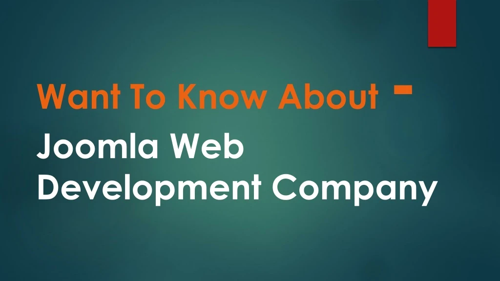 want to know about joomla web development company