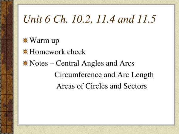 Unit 6 Ch. 10.2, 11.4 and 11.5