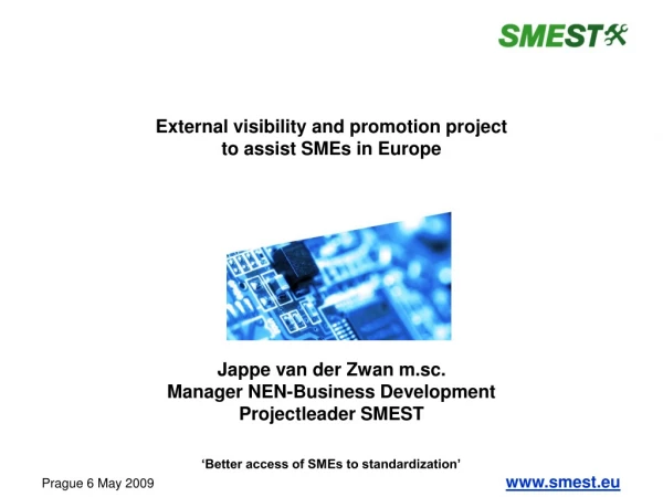 External visibility and promotion project to assist SMEs in Europe Jappe van der Zwan m.sc.